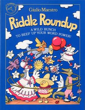 Riddle Roundup: A Wild Bunch to Beef Up Your Word Power by Giulio Maestro