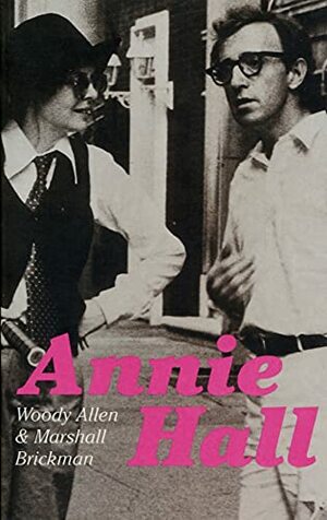 Annie Hall: Screenplay by Woody Allen