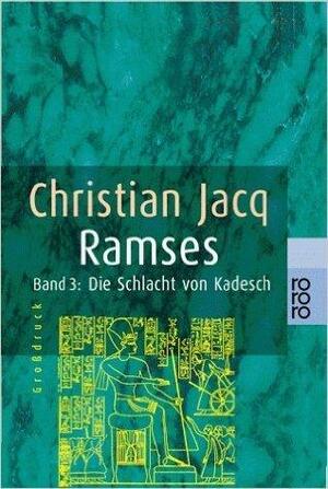 Ramses 3. Die Schlacht von Kadesch by Christian Jacq