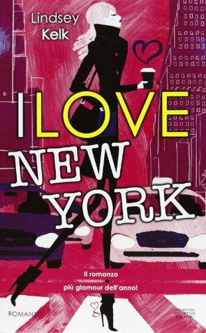 I Love New York by Lindsey Kelk