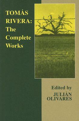 Tomas Rivera: The Complete Works by Thomas Rivera