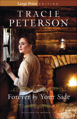 Forever by Your Side by Tracie Peterson