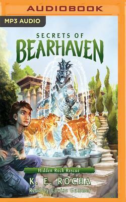 Secrets of Bearhaven, Book #3: Hidden Rock Rescue by K. E. Rocha