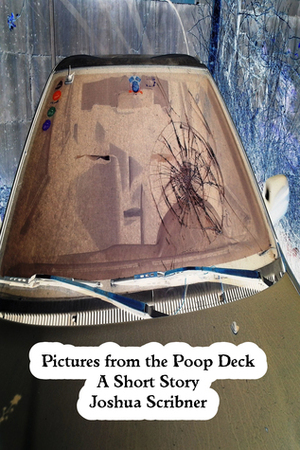Pictures from the Poop Deck: A Short Story by Joshua Scribner