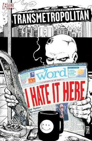 Transmetropolitan: I Hate it Here #1 by Warren Ellis