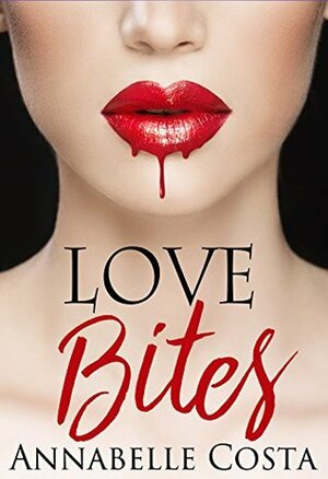 Love Bites by Annabelle Costa