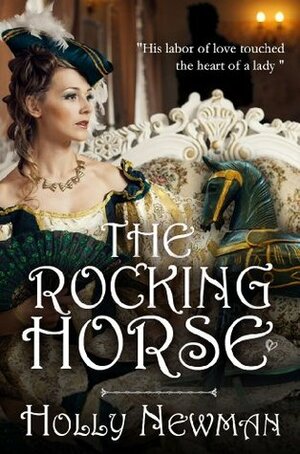 The Rocking Horse by Holly Newman