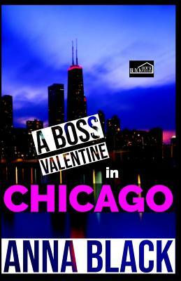 A Boss Valentine in Chicago by Anna Black