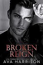 Broken Reign by Ava Harrison