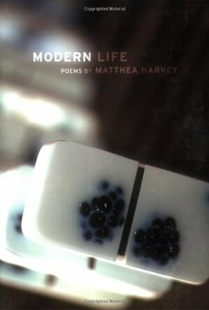 Modern Life by Matthea Harvey
