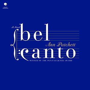 Bel Canto by Ann Patchett