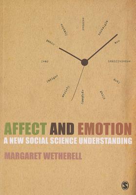 Affect and Emotion: A New Social Science Understanding by Margaret Wetherell