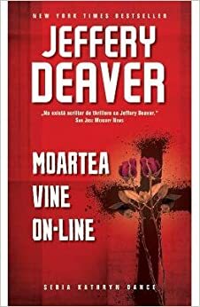 Moartea vine on-line by Jeffery Deaver