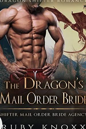 The Dragon’s Mail Order Bride by Ruby Knoxx
