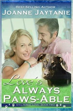 Love's Always Paws-Able by Joanne Jaytanie