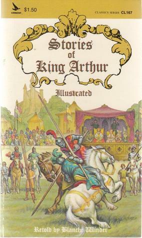 Stories of King Arthur by Blanche Winder