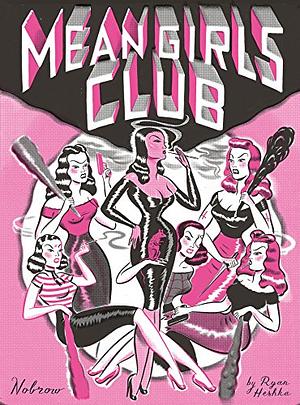 Mean Girls Club by Ryan Heshka