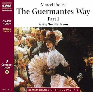 The Guermantes Way: Part 1 by C.K. Scott Moncrieff, Marcel Proust, Neville Jason