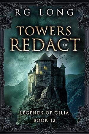 Towers of Redact by R.G. Long