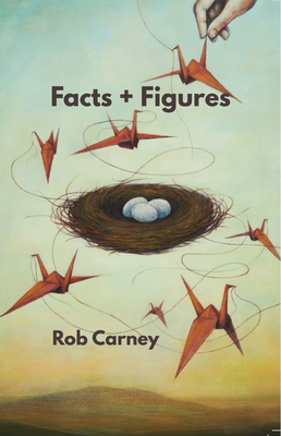 Facts and Figures by Rob Carney