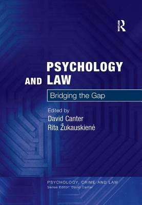 Psychology and Law: Bridging the Gap by Rita Zukauskiene, David Canter