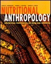 Nutritional Anthropology: Biocultural Perspectives on Food and Nutrition by Gretel H. Pelto, Alan H. Goodman, Darna L. Dufour