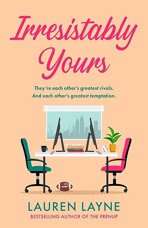 Irresistibly Yours by Lauren Layne