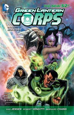 Green Lantern Corps, Volume 5: Uprising by Van Jensen, Robert Venditti, Bernard Chang