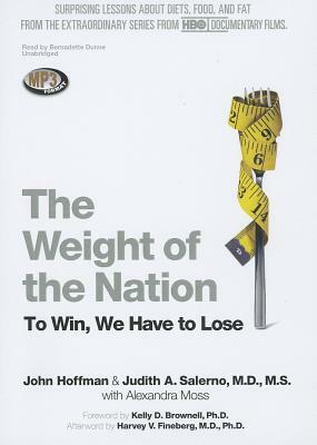 The Weight of the Nation: To Win, We Have to Lose by John Hoffman, Judith A. Salerno MD MS