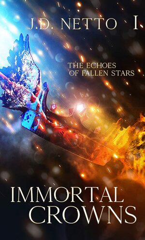 Immortal Crowns by J.D. Netto