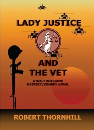 Lady Justice and the Vet by Peg Thornhill, Robert Thornhill