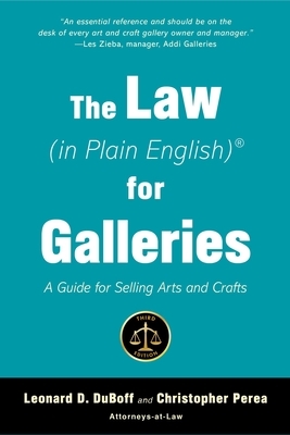 The Law (in Plain English) for Galleries: A Guide for Selling Arts and Crafts by Christopher Perea, Leonard D. DuBoff