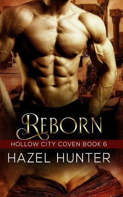 Reborn (Book Six of the Hollow City Coven Series): A Witch and Warlock Romance Novel by Hazel Hunter