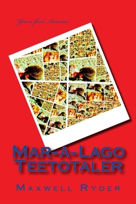 Mar-a-Lago Teetotaler by Alien Buddha, Maxwell Ryder