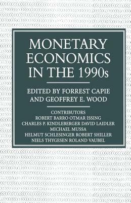 Monetary Economics in the 1990s: The Henry Thornton Lectures, Numbers 9-17 by Forrest Capie