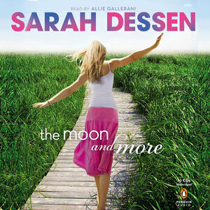 The Moon and More by Sarah Dessen