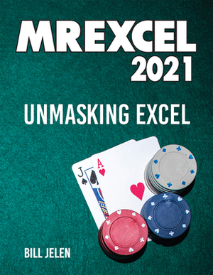 Mrexcel 2021: Unmasking Excel by Bill Jelen