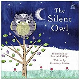 The Silent Owl by Clemency Pearce