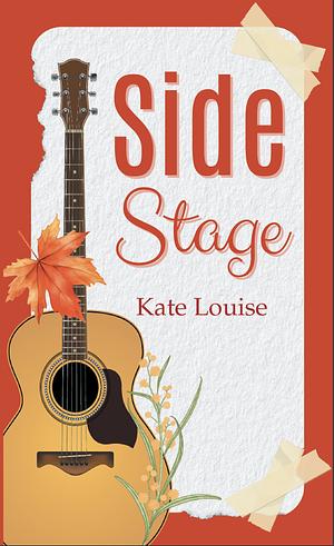 Side Stage by Kate Louise