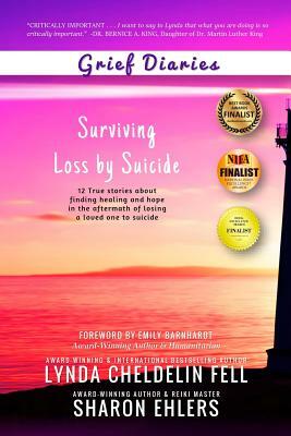 Grief Diaries: Surviving Loss by Suicide by Sharon Ehlers, Lynda Cheldelin Fell