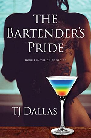 The Bartender's Pride: Book 1 in the Pride Trilogy by Tj Dallas