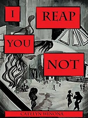 I Reap You Not by Hailey Storm, Catelyn Winona
