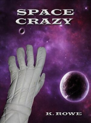 Space Crazy (Dar's Adventures in Space) by K. Rowe