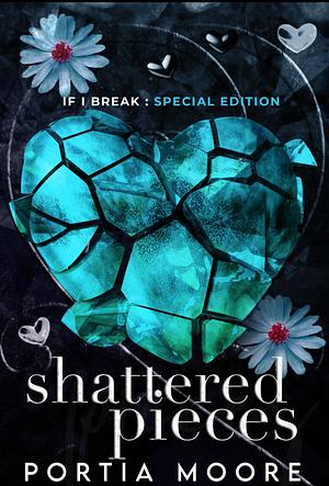 Shattered Pieces by Portia Moore