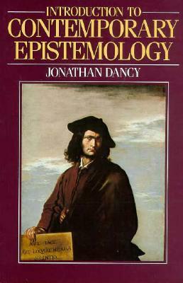 Introduction to Contemporary Epistemology by Jonathan Dancy