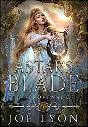 The Provenance: Astar's Blade by Joe Lyon