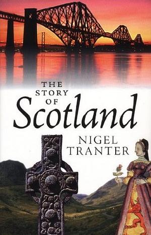 The Story of Scotland by Nigel Tranter