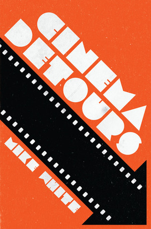 Cinema Detours by Mike White