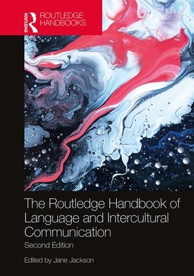 The Routledge Handbook of Language and Intercultural Communication by 