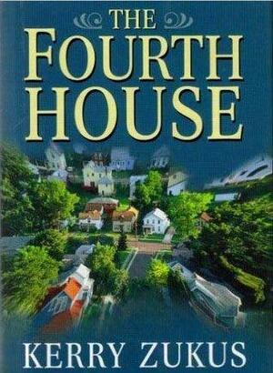 The Fourth House by Kerry Zukus